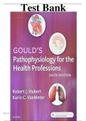 Goulds Pathophysiology For The Health Professions 6th Edition. All Chapters with Correct Answers