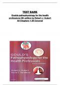 Test Bank for Goulds pathophysiology for the health  professions 6th edition by Robert J. Hubert  All Chapters 1-28 Covered