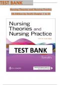 Test Bank - Nursing Theories and Nursing Practice, 5th Edition (Smith, 2020), Chapter 1-33 | All Chapters