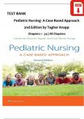 TEST BANK Pediatric Nursing- A Case-Based Approach 2nd Edition by Tagher Knapp Chapters 1 - 34 | All Chapters