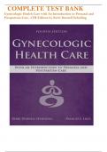 TEST BANK For Gynecologic Health Care: With an Introduction to Prenatal and Postpartum Care, 4th Edition by Kerri Durnell Schuiling, Verified Chapters 1 - 35, Complete Newest Version