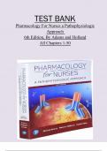 Test Bank for Pharmacology for Nurses: A Pathophysiologic Approach 6th Edition by Adams All Chapters Complete