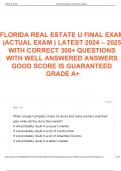 FLORIDA REAL ESTATE U FINAL EXAM (ACTUAL EXAM ) LATEST 2024 – 2025 WITH CORRECT 300+ QUESTIONS WITH WELL ANSWERED ANSWERS GOOD SCORE IS GUARANTEED GRADE A+