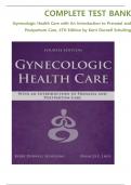 TEST BANK For Gynecologic Health Care: With an Introduction to Prenatal and Postpartum Care, 4th Edition by Kerri Durnell Schuiling, Verified Chapters 1 - 35, Complete Newest Version