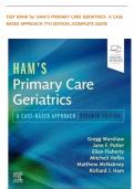 TEST BANK FOR HAM’S PRIMARY CARE GERIATRICS: A CASE-BASED APPROACH 7TH EDITION BY RICHARD J. HAM :ISBN10; /ISBN-13; 978-0323721684