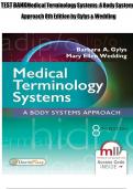 TEST BANK for Medical Terminology Systems: A Body Systems Approach 8th Edition by Barbara Gylys & Mary Ellen Wedding 9780803658677 Chapters 1-15 Complete Guide.