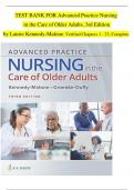 TEST BANK FOR Advanced Practice Nursing in the Care of Older Adults, 3rd Edition  by Laurie Kennedy-Malone,