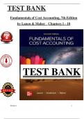 Test Bank - Fundamentals of Cost Accounting, 7th Edition - Lanen (All Chapters 1 to 18 Covered) > Pdf File