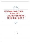 TEST BANK FOR SUCCESS  IN PRACTICAL /  VOCATIONAL NURSING  8TH EDITION: KNECHT 