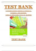 TEST BANK|UNDERSTANDING MEDICAL-SURGICAL NURSING, 6TH EDITION, LINDA S. WILLIAMS, PAULA D. HOPPER | ALL 57 CHAPTERS COVERED | COMPLETE GUIDE | GRADED A+