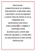 TEST BANK - GERONTOLOGICAL NURSING, 4TH EDITION (TABLOSKI, 2019), CHAPTER 1-24 EXAM 2024/2025 LATEST UPDATE WITH ACTUAL VERIFIED NGN QUESTIONS AND WELL EXPLAINED 100% CORRECT ANSWERS WITH RATIONALES LATEST 2025 UPDATE GRADED A+ WITH 100% GUARANTEED SUCCES