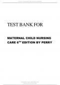 TEST BANK FOR MATERNAL CHILD NURSING  CARE 6 TH EDITION BY PERRY