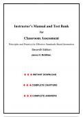 Instructor’s Manual and Test Bank for Classroom Assessment: Principles and Practice that Enhance Student Learning and Motivation 7th Edition by James McMillan, All Chapters 