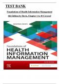 Test Bank - Foundations of Health Information Management 6th Edition by Nadinia Davis, All 10 Chapters Covered, Verified Latest Edition