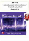 TEST BANK Electrocardiography for Healthcare Professionals 6th Edition by Kathryn Booth Chapter 1 to 15 COMPLETE QUESTIONS AND ANSWERS(LATEST)