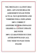 NSG 500 EXAM 1 (LATEST 2024 / 2025): ADVANCED HEALTH ASSESSMENT EXAM WITH ACTUAL NGN QUESTIONS AND VERIFIED WELL EXPLAINED 100% CORRECT ANSWERS WITH RATIONALES GRADED A+ LATEST UPDATE 2025 WITH 100% GUARANTEED SUCCESS AFTER DOWNLOAD (ALL YOU NEED TO PASS 