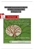 Test Bank for Communication in Nursing 8th Edition Julia Balzer Riley / All Chapters 1-30 / Full Complete