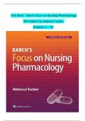 Test Bank for Karch’s Focus on Nursing Pharmacology 9th Edition by Rebecca G. Tucker 9781975180409 Chapter 1-60 Complete Questions and Answers VERIFIED 2024 ISBN:9781975180409