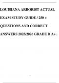 LOUISIANA ARBORIST ACTUAL EXAM STUDY GUIDE / 250 + QUESTIONS AND CORRECT ANSWERS 2025/2026 GRADE D A+ .