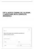 CPT & HCPCS CODING CH 1-6 EXAM 1 QUESTIONS WITH COMPLETE ANSWERS!!