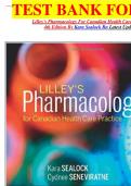 TEST BANK FOR: Lilley's Pharmacology For Canadian Health Care Practice 4th Edition By Kara Sealock Rn Latest Update.