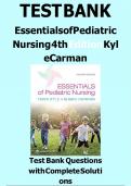 TEST BANK for Essentials of Pediatric Nursing 4th Edition by Theresa Kyle, Susan Carman. ISBN:978-1975139841 A+ GRADE confident  success achieved!!