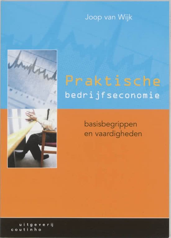 Samenvatting Praktische Bedrijfseconomie gehele boek - Joop van Wijk