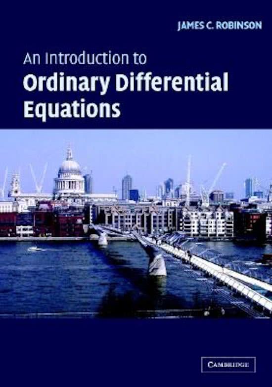 Exam (elaborations) TEST BANK FOR An introduction to Ordinary Differential Equations 1st Edition By Robinson J.C. (Solution Manual) 