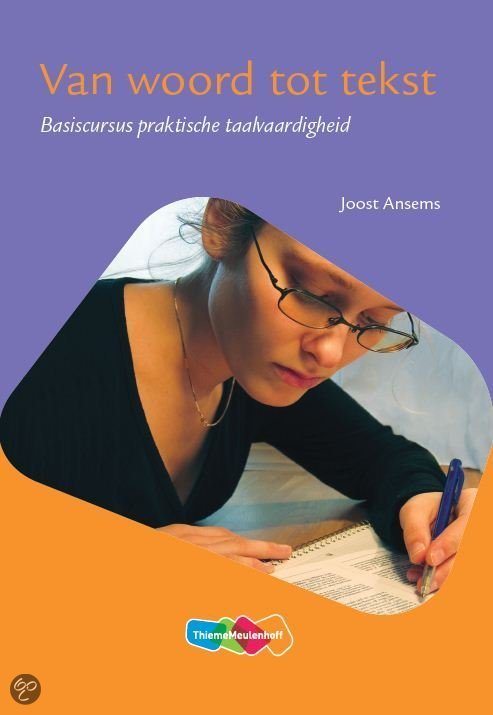 Samenvatting Van woord tot Tekst (2013) 7e druk  Joost Ansems 