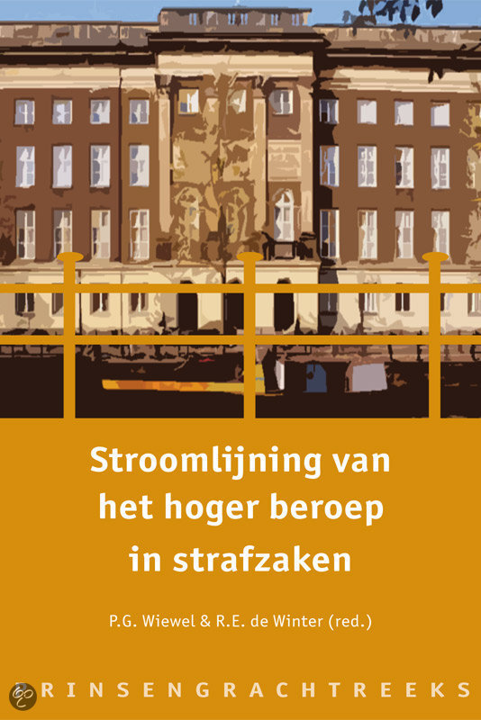 Prinsengrachtreeks 2007/1 - Stroomlijning van het hoger beroep in strafzaken