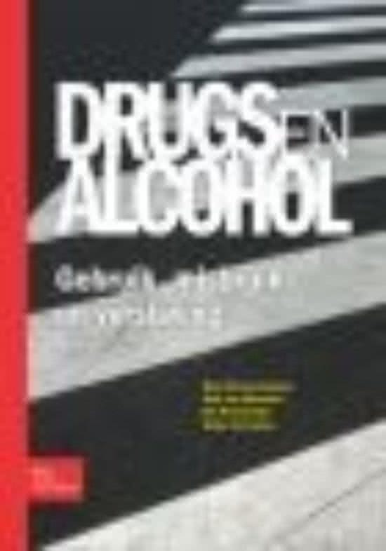 Samenvatting Drugs en alcohol; Gebruik, misbruik en verslaving, ISBnN: 9789031350599  Verslavingskunde en artikelen