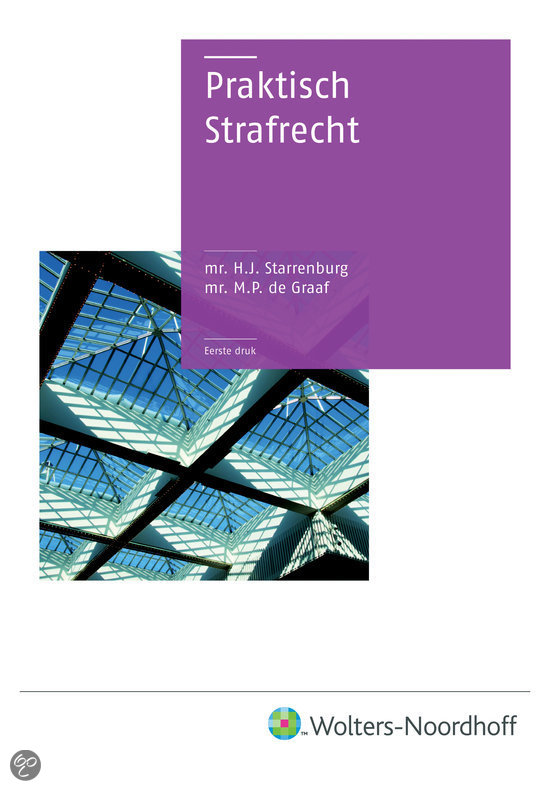 Samenvatting Praktisch strafrecht -  Straf- en strafprocesrecht - 2e jaar rechtspraktijk Artevelde (2RP)