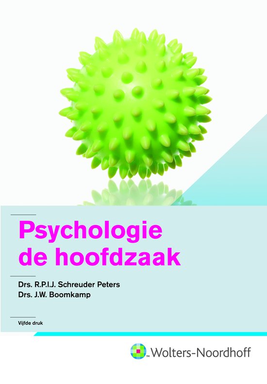 Samenvatting Psychologie de hoofdzaak, ISBN: 9789001710996  Psychologie