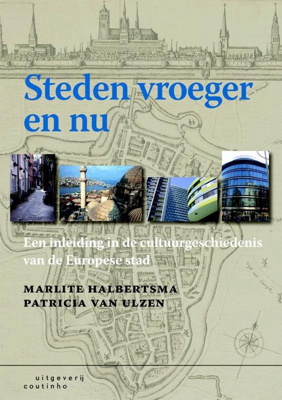 Samenvatting Steden vroeger en nu, Halbertsma en Van Ulzen