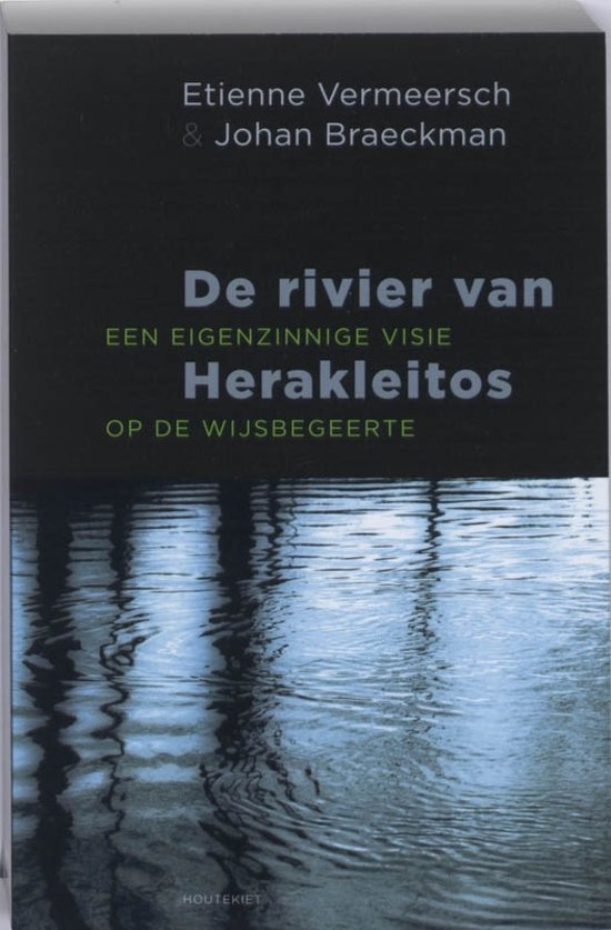 Samenvatting: De Rivier van Herakleitos (geslaagd in eerste zit!)