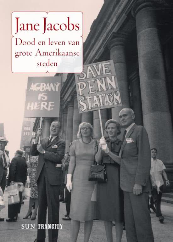 College aantekeningen Grootstedelijke Problematiek  SUN-Trancity  -   Dood en leven van grote Amerikaanse steden, ISBN: 9789085067849