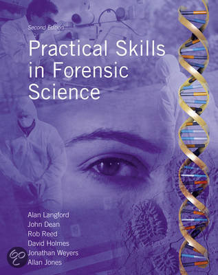 Samenvatting Practical Skills in Forensic Science, module chemisch sporenonderzoek: cijfer tentamen 7,9
