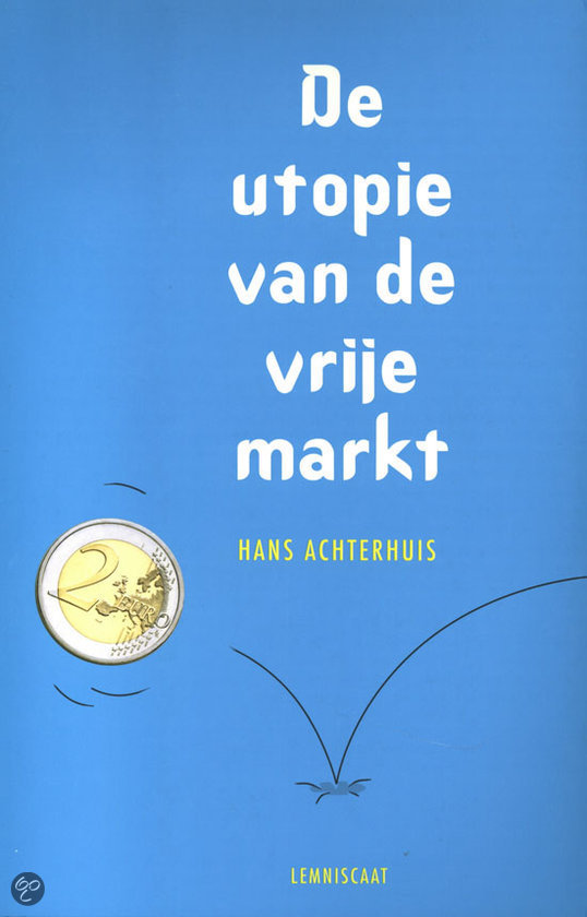 De utopie van de vrije markt