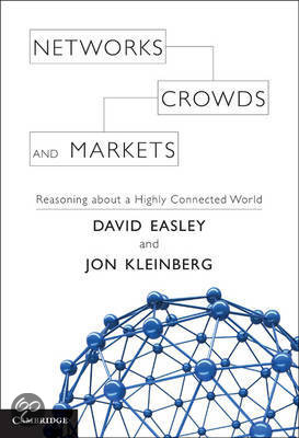 Easley & Kleinberg: Networks, Crowds, and Markets