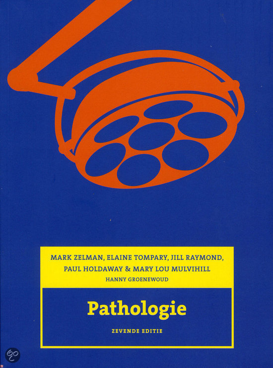 Samenvatting Pathologie Zelman , Mark Hoofdstuk 1, 2, 3, 4, 5, 6, 7, 8, 9, 10, 11 (1 t/m 11) Samenvatting