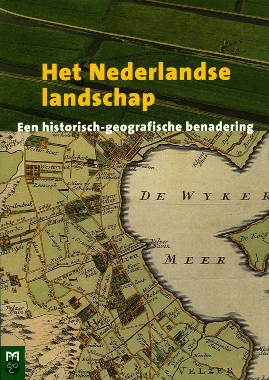 Samenvatting van het boek: Het Nederlandse Landschap, een historisch geografische benadering