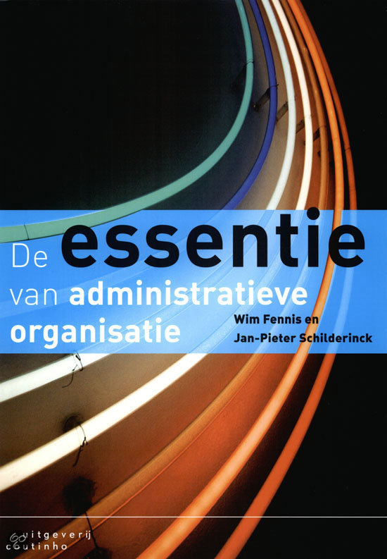 De Essentie Van Administratieve Organisatie H1 Samenvatting