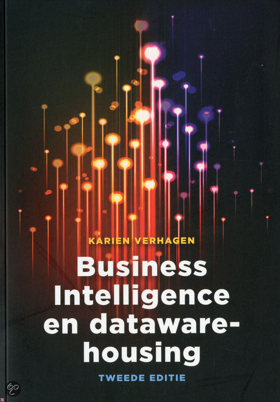 Samenvatting Business Intelligence en Datawarehousing van Karien Verhagen
