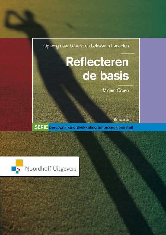 Persoonlijke ontwikkeling en professionaliteit Reflecteren: de basis