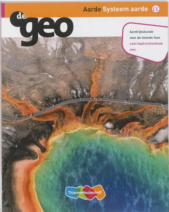 Samenvatting De Geo  - Systeem aarde  Vwo leeropdrachtenboek, ISBN: 9789006436389  Aardrijkskunde