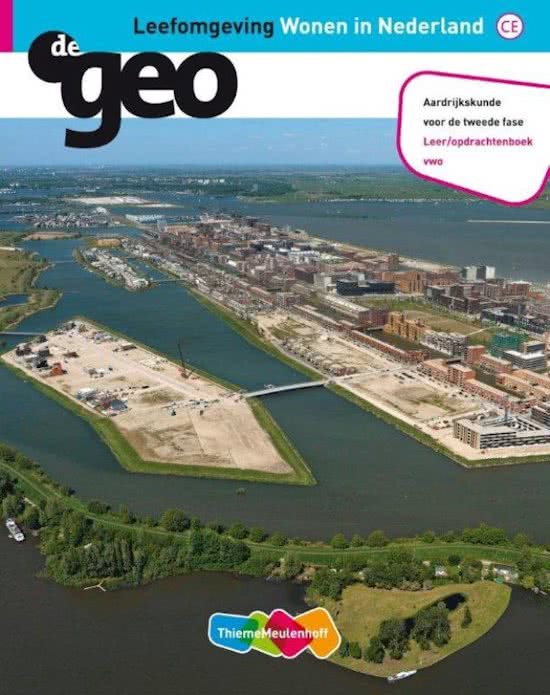 Samenvatting De Geo  - Leefomgeving wonen in Nederland 2e fase Vwo leeropdrachtenboek, ISBN: 9789006436709  Aardrijkskunde