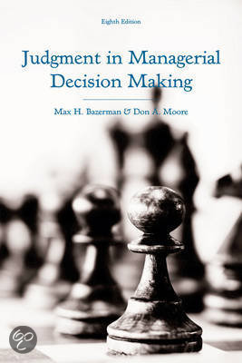 Test Bank for Judgment in Managerial Decision Making, 8th Edition by Max H. Bazerman, Don A. Moore