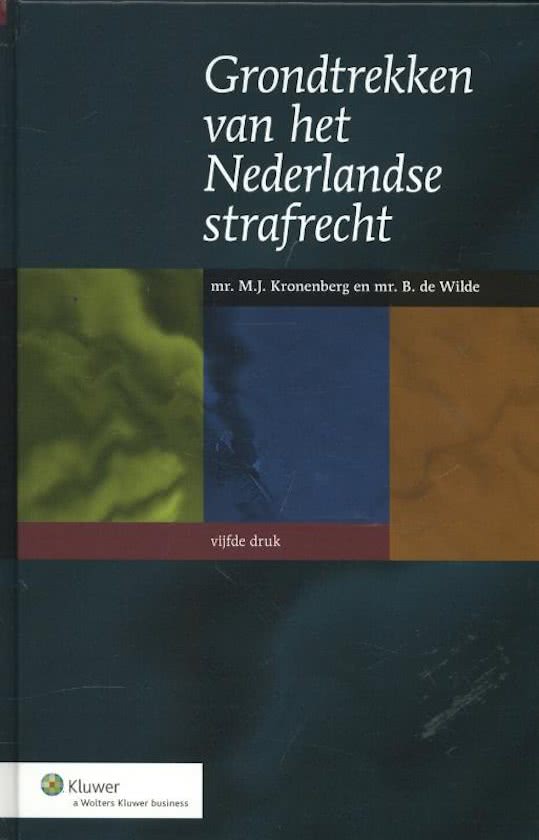 Samenvatting: Grondtrekken van het Nederlandse strafrecht