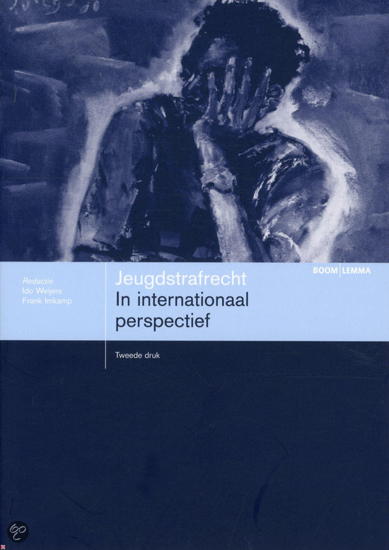 Samenvattingen 'jeugdrecht' voor het tweede tentamen (4e druk boek jeugdstrafrecht: in internationaal perspectief)