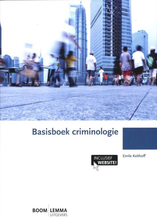 Samenvatting criminologie van hoorcolleges en het boek